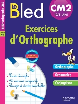 Cahier Bled - Exercices D'Orthographe Cm2 - Michel Dezobry - HACHETTE EDUC