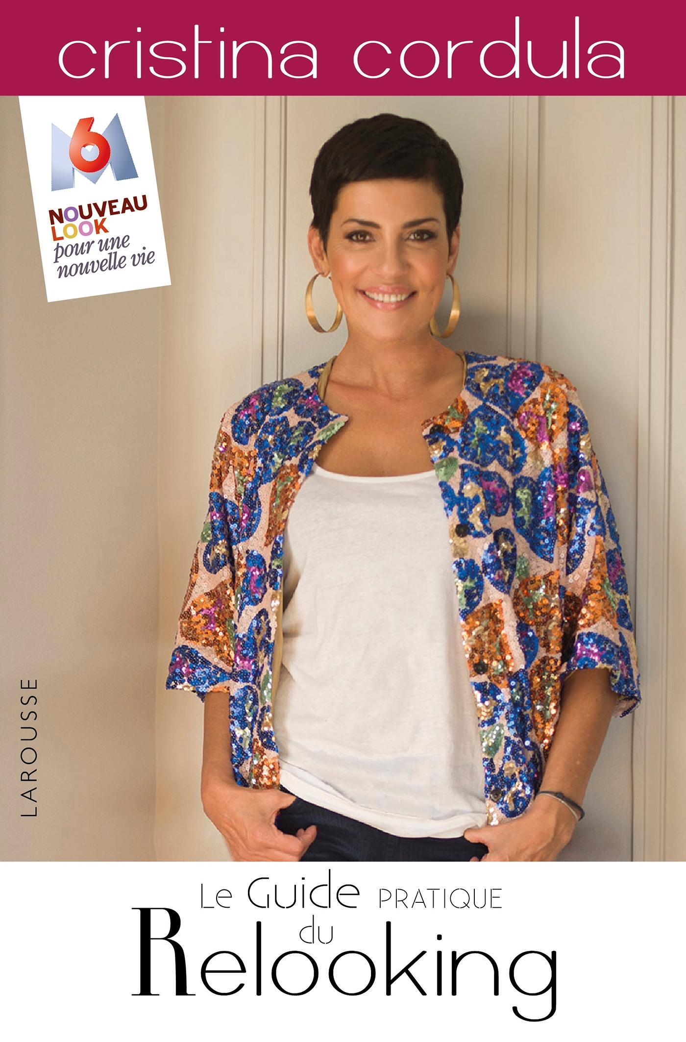 Le guide pratique du relooking - Cristina Cordula - LAROUSSE