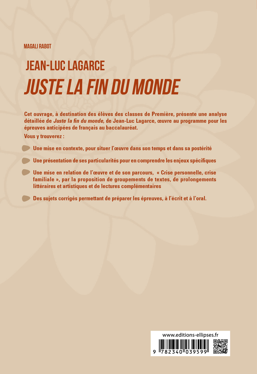 Français. Première. L'œuvre et son parcours : Jean-Luc Lagarce, Juste la fin du monde -  Parcours "Crise personnelle, crise familiale"- Nouveaux programmes - Magali Rabot - ELLIPSES