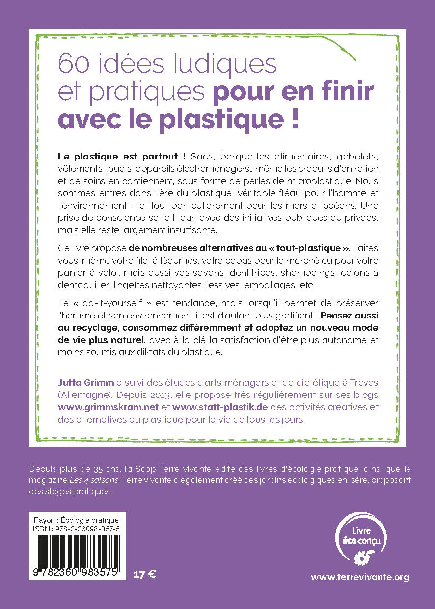 60 idées ludiques et pratiques pour en finir avec le plastique ! - Jutta Grimm - TERRE VIVANTE