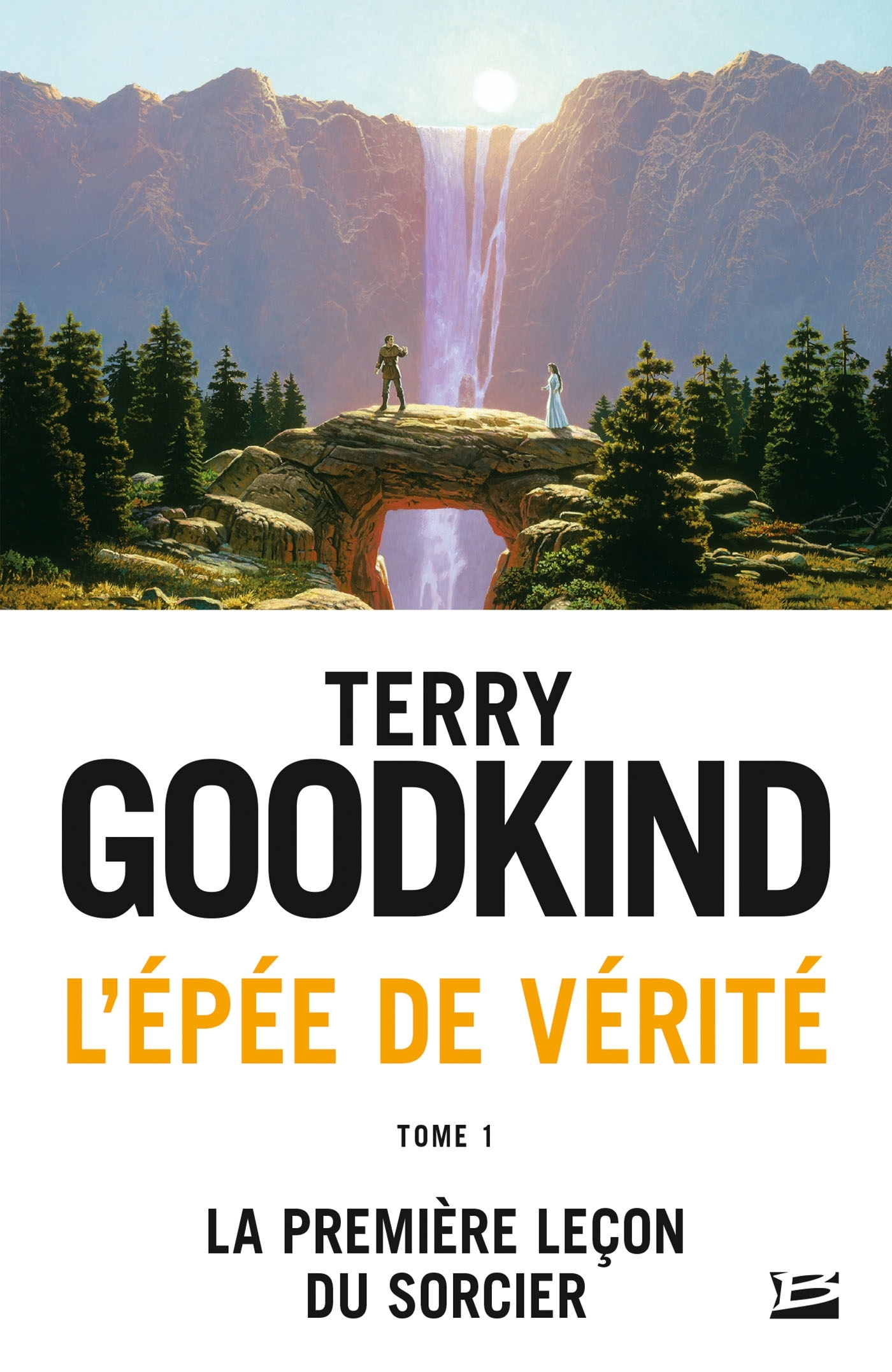 L'Épée de vérité, T1 : La Première Leçon du Sorcier - Terry Goodkind - BRAGELONNE